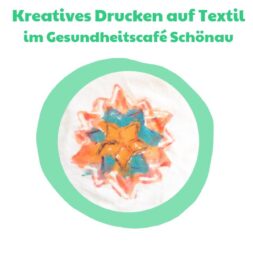 Kreatives Drucken auf Textil im Gesundheitscafé Schönau